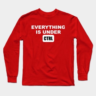 Computer Engineering  Design every thing is under Control for Computer engineers and software Engineers Long Sleeve T-Shirt